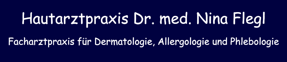 Hautarztpraxis Dr. med. Nina Flegl Facharztpraxis fr Dermatologie, Allergologie und Phlebologie